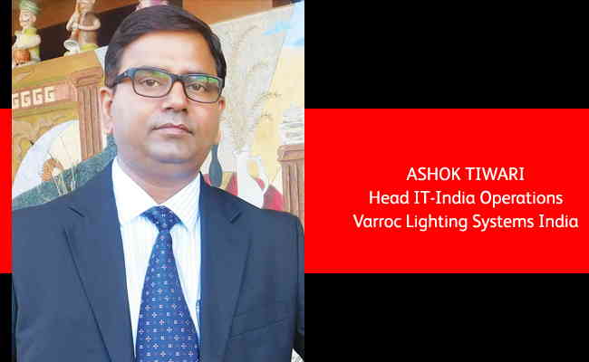 Ashok Tiwari,  Head IT-India Operations - Varroc Lighting Systems India