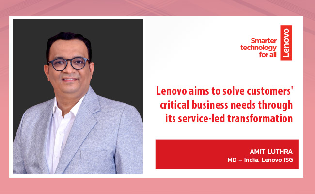 Lenovo aims to solve customers' critical business needs through its service-led transformation 