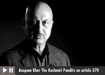 Anupam Kher The Kashmiri Pandits on article 370