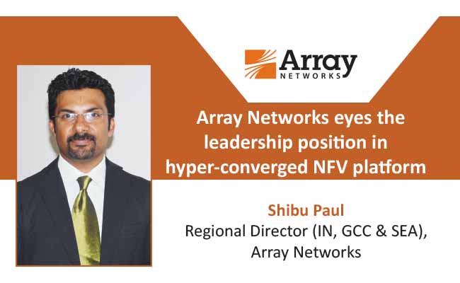 Array Networks eyes the leadership position in  hyper-converged NFV platform