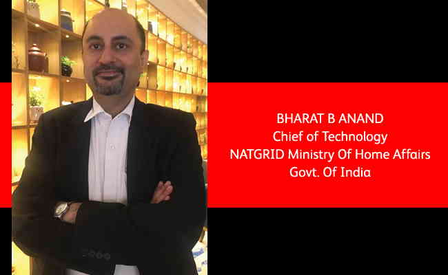 Bharat B Anand, Chief of Technology NATGRID Ministry Of Home Affairs Govt. Of India