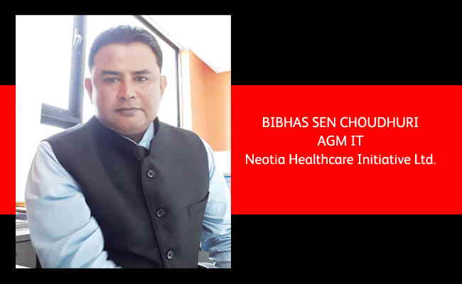 Bibhas Sen Choudhuri,  AGM IT - Neotia Healthcare Initiative Ltd.