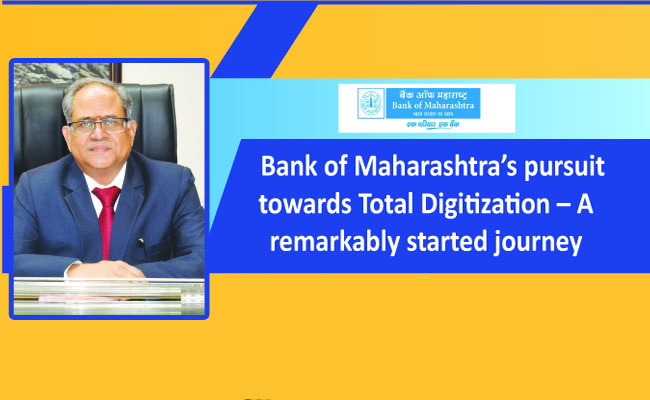 Bank of Maharashtra’s pursuit towards Total Digitization – A remarkably started journey