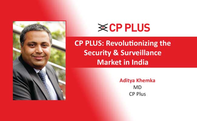 CP PLUS: Revolutionizing the Security & Surveillance Market in India