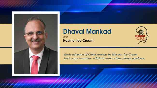 Early adoption of Cloud strategy by Havmor Ice Cream led to easy transition to hybrid work culture during pandemic