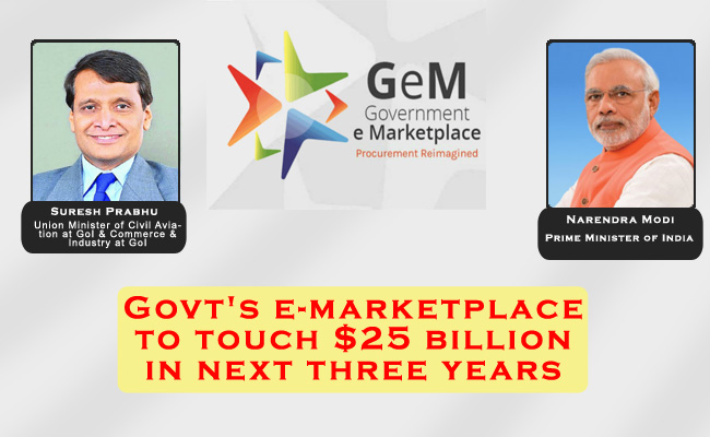 Govt's e-marketplace(GeM) to touch $25 billion in next three years