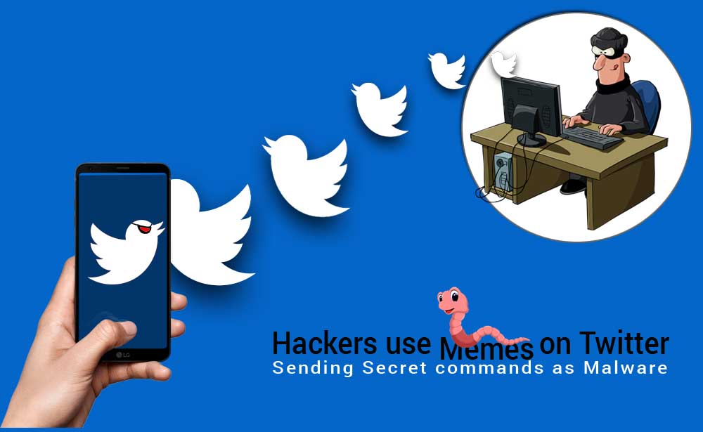 Hackers use Memes on Twitter - Sending Secret commands as Malware