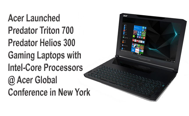 Acer unveils Predator Helios 300 gaming laptop, Intel Core i7