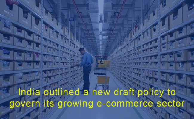 India Outlined a New Drafting Policy to E-Commerce Sectors