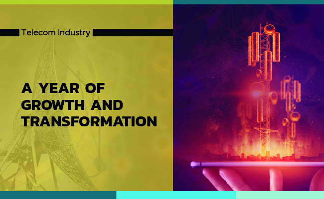  Telecom Industry : A Year of Growth and Transformation