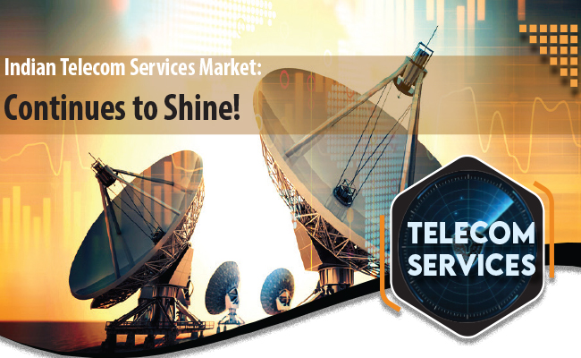 Indian Telecom Services Market:   Continues to Shine!