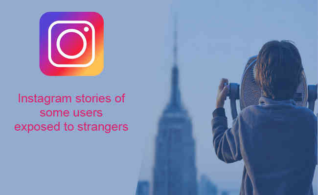 Instagram stories of some users exposed to strangers