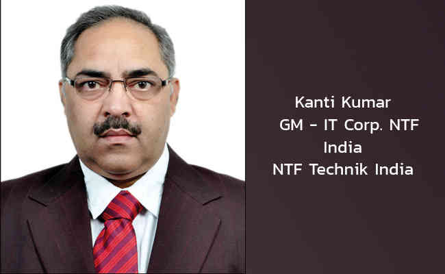 Kanti Kumar,   GM - IT Corp. NTF India & NTF Technik India