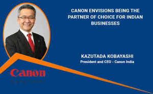 Canon envisions being the partner of choice for Indian businesses