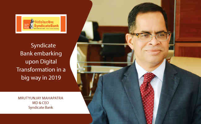 Syndicate Bank embarking upon Digital Transformation in a big way in 2019