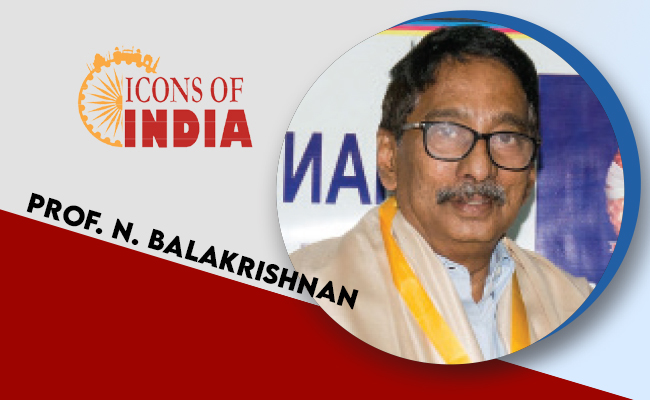 Icons Of India 2022: PROF. N. BALAKRISHNAN