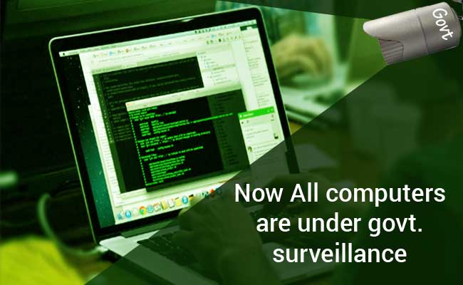 Now All computers are under govt. surveillance 