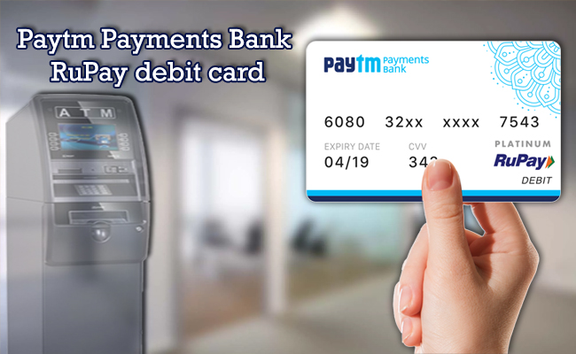 Paytm Payments Bank rolls out physical RuPay debit card
