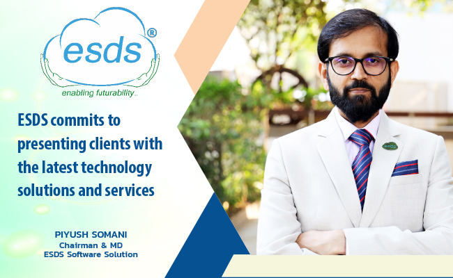 ESDS commits to presenting clients with the latest technology solutions and services 