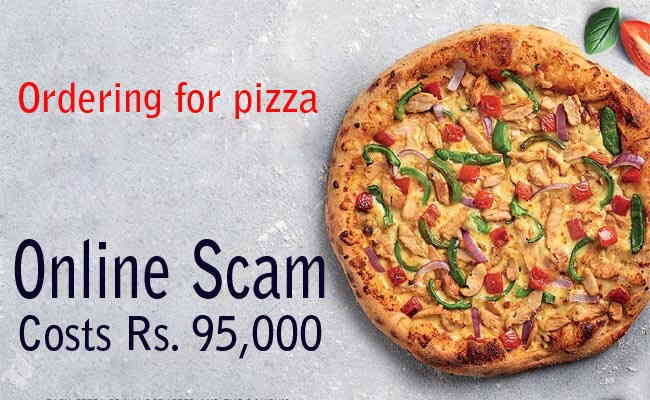 Ordering for pizza, costs ₹95,000 in online scam