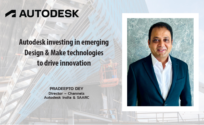 Autodesk investing in emerging Design & Make technologies to drive innovation