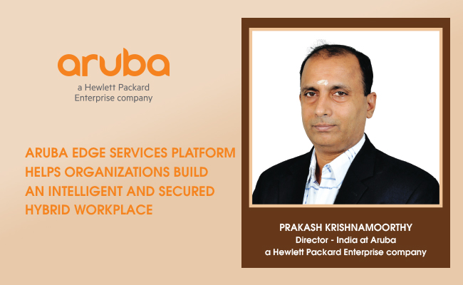 Aruba Edge Services Platform helps organizations build an intelligent and secured hybrid workplace