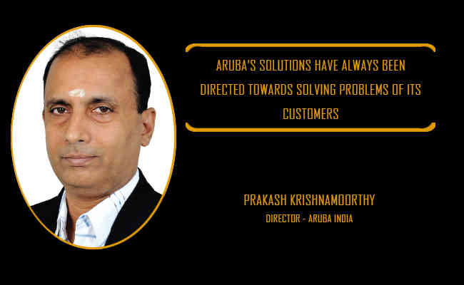 Aruba’s solutions have always been directed towards solving problems of its customers