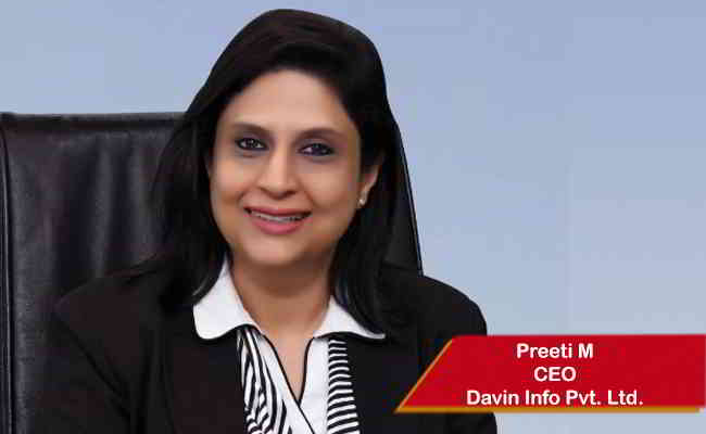 Preeti M,  CEO - Davin Info Pvt. Ltd.