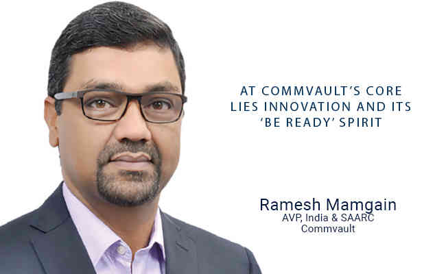 At Commvault’s core  lies innovation and its  ‘Be Ready’ spirit