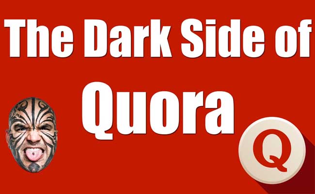 The Dark side of Quora - Never Use Quora