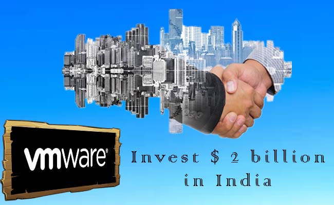VMware to invest $ 2 billion in India