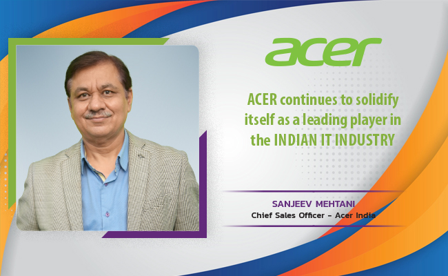 Acer continues to solidify itself as a leading player in the Indian IT industry