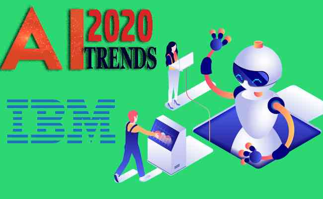 AI Trends for 2020: IBM