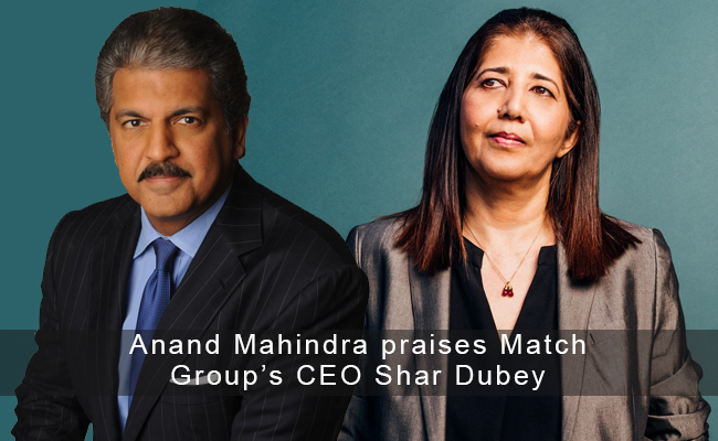 Anand Mahindra praises Match Group’s CEO Shar Dubey