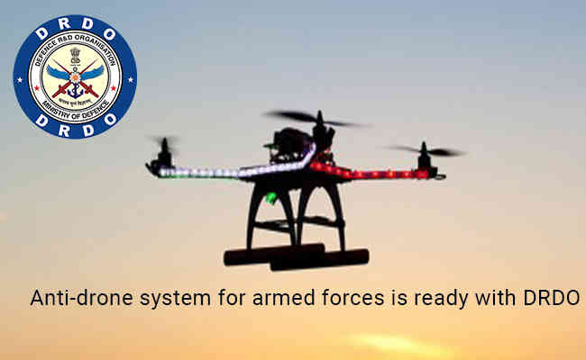 Anti-drone system for armed forces is ready with DRDO