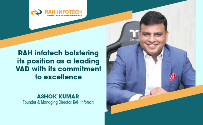 RAH infotech bolstering its position as a leading VAD with its commitment to excellence