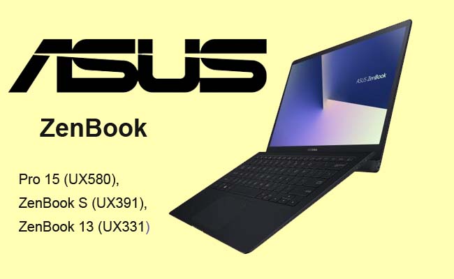 ASUS ZenBook Pro 15 (UX580), ZenBook S (UX391), ZenBook 13 (UX331)