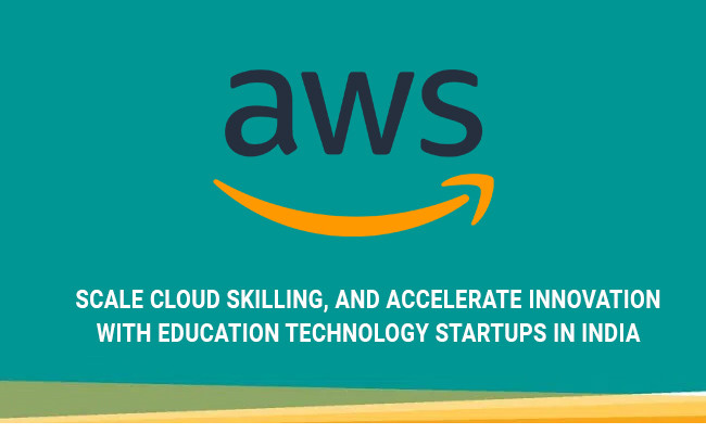 AWS to scale cloud skilling, and accelerate innovation with education technology startups in India