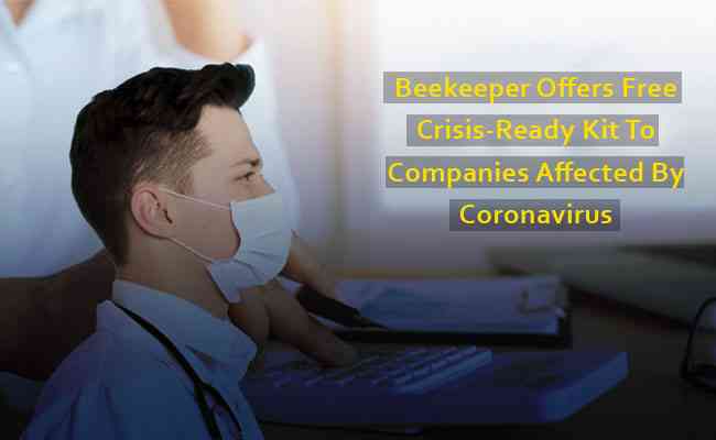 Beekeeper Offers Free Crisis-Ready Kit To Companies Affected By Coronavirus