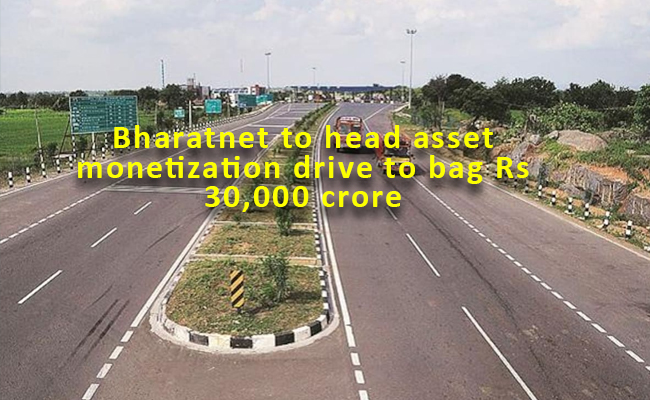 Bharatnet to head asset monetization drive to bag Rs 30,000 crore