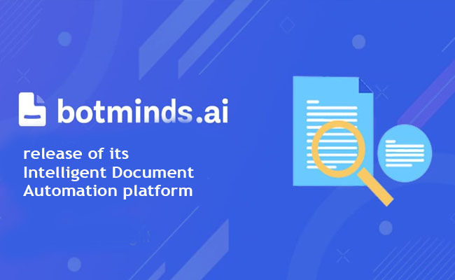 Botminds AI announces, release of its Intelligent Document Automation platform