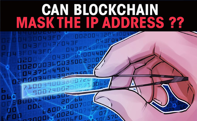 Can Blockchain mask the IP address ??