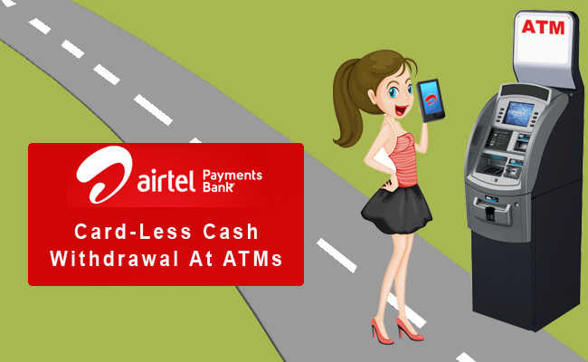 Airtel Payments Bank offers card-less cash withdrawal at ATMs