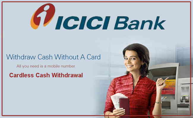 ICICI Bank announces ‘Cardless Cash Withdrawal’ through ATM using ‘iMobile’