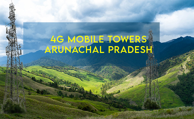 Centre plans 2000 additional 4G mobile towers in Arunachal Pradesh