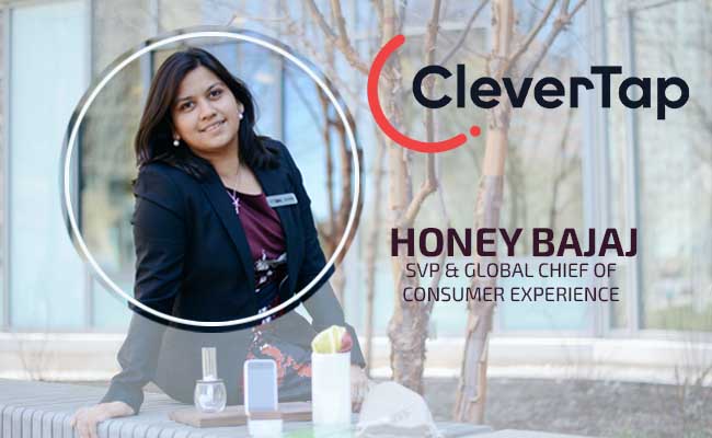 CleverTap names Honey Bajaj as SVP & Global Chief of Consumer Experience