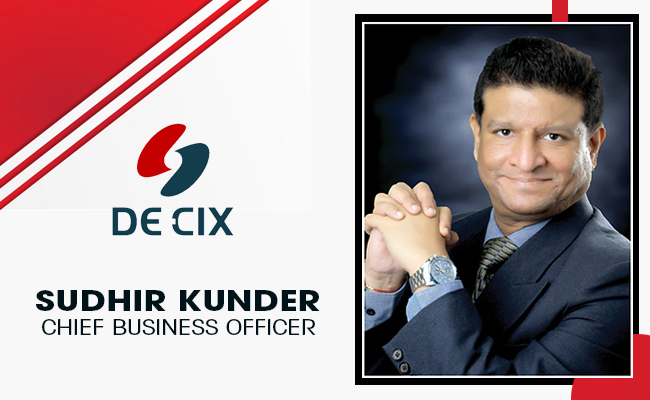 DE-CIX India Elevates Sudhir Kunder to Chief Business Officer