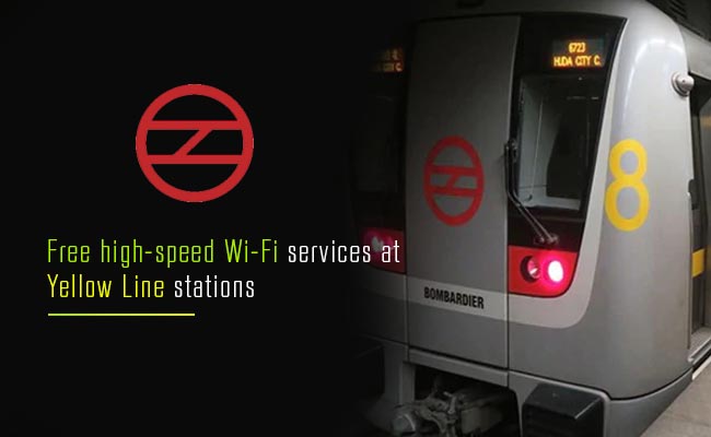 Delhi Metro launches free high-speed Wi-Fi services at Yellow Line stations