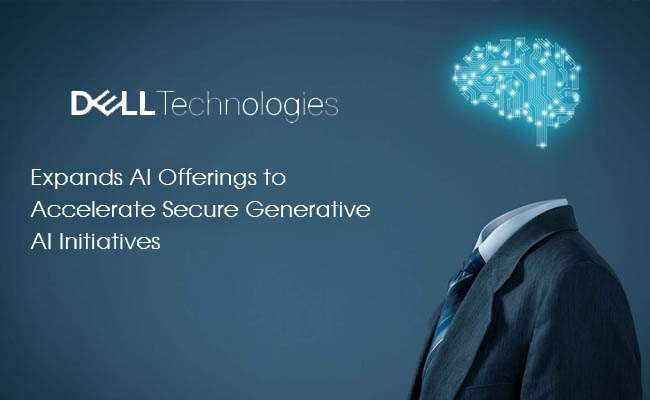 Dell Technologies Expands AI Offerings to Accelerate Secure Generative AI Initiatives
