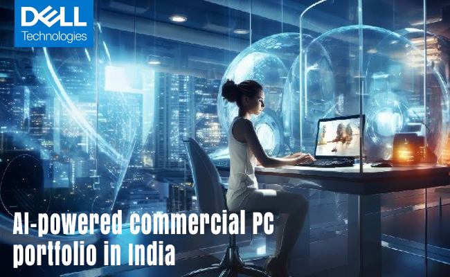 Dell Technologies launches new AI-powered commercial PC portfolio in India